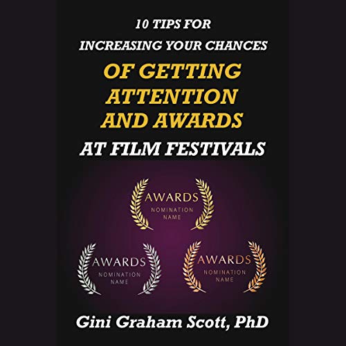 10 Tips for Increasing Your Chances of Getting Attention and Awards at Film Festivals by Gini Graham Scott PhD episode artwork
