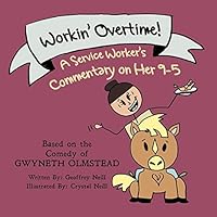 Workin' Overtime!: A Service Worker's Commentary on Her 9-5 (Farm2Table Books) 1522717641 Book Cover