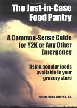 Paperback The Just-In-Case Food Pantry: A Common-Sense Guide for Y2K or Any other Emergency Book