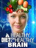 A Healthy Diet for a Healthy Brain