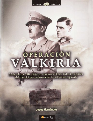 Operación Valkiria (Historia Incógnita)