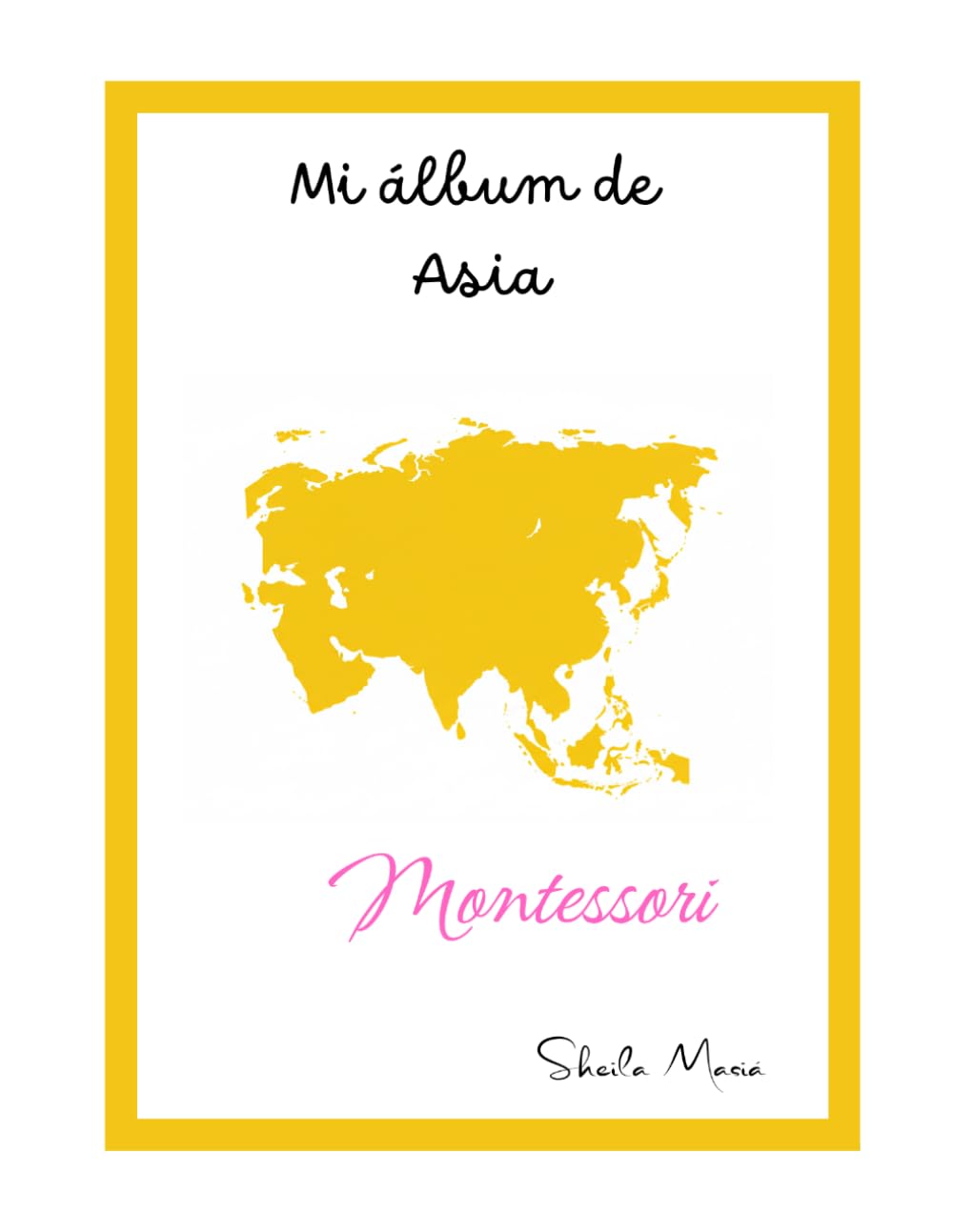 MI ÁLBUM DE ASIA: MONTESSORI (MI ÁLBUM DE CONTINENTES - MONTESSORI)