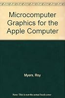 Microcomputer Graphics for the Apple Computer 020105096X Book Cover