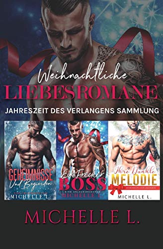 Weihnachtliche Liebesromane: Jahreszeit des Verlangens Sammlung (German Edition)