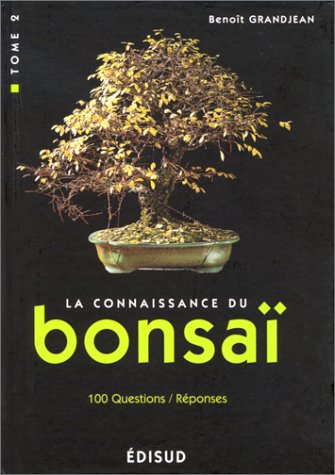 Télécharger La connaissance du bonsaï. Tome 2, Techniques et méthodes de formation Francais PDF