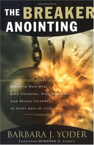 The Breaker Anointing: Yoder, Barbara J.: Amazon.com: Books