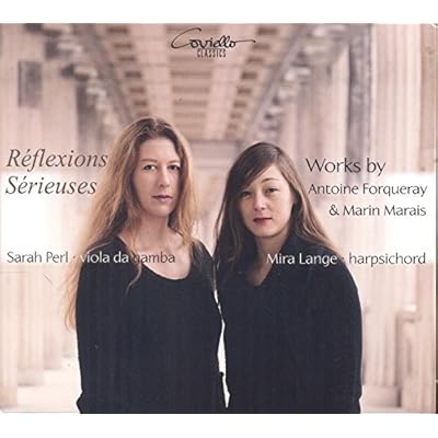 R&eacute;flexions S&eacute;rieuses: Works for Viola da gamba by Forqueray & Marais