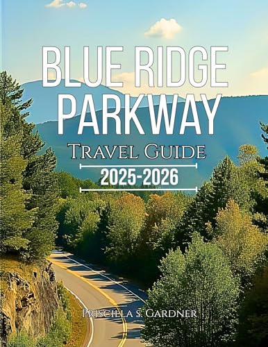 Blue Ridge Parkway Travel Guide 2025-2026