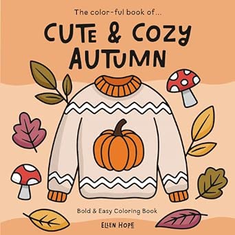 Cute and Cozy Autumn: Bold and Easy Coloring Book for Adults & Teens ...