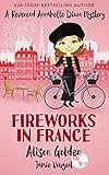 Fireworks in France (A Reverend Annabelle Dixon Mystery Book 7)