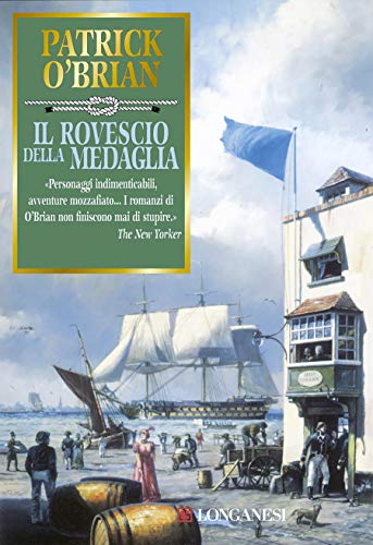 Il rovescio della medaglia: Un'avventura di Jack Aubrey e Stephen Maturin - Master & Commander Il rovescio della medaglia: Un'avventura di Jack Aubrey e Stephen Maturin - Master & Commander