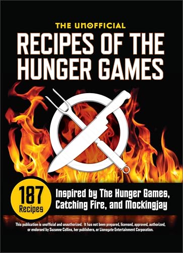 The Unofficial Recipes of the Hunger Games: 187 Recipes Inspired