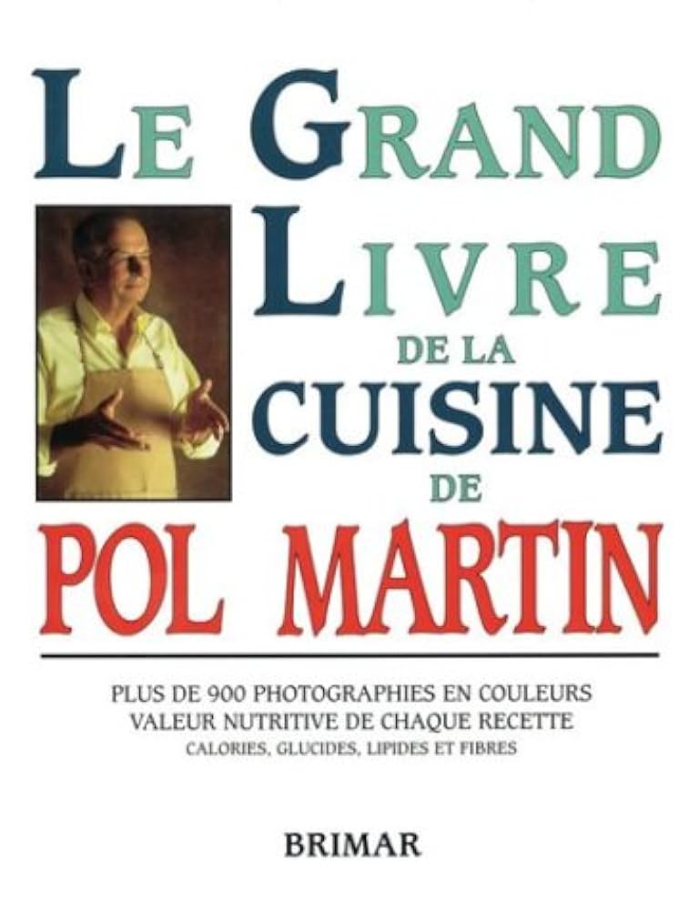 Le grand livre de la cuisine de Pol Martin : Amazon.ca: Livres