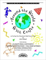 Around the World with Crafts: An Exciting New Educational Global Resource Book 080596116X Book Cover