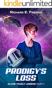 Prodigy''s Loss: A Space Opera Adventure (Clark Family Legend Book 1)