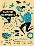  Om sorg og omsorg: en bog med samtaler til debat (Danish Edition)