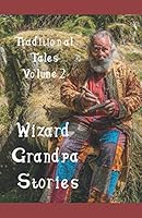 Wizard Grandpa Stories: Traditional Tales Volume 2 1793004374 Book Cover