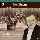  Great British Bands / Jack Payne & His Orchestra, Volume 2 / Recordings 1928 - 1935