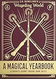 J.K. Rowling's Wizarding World: A Magical Yearbook - Scholastic 