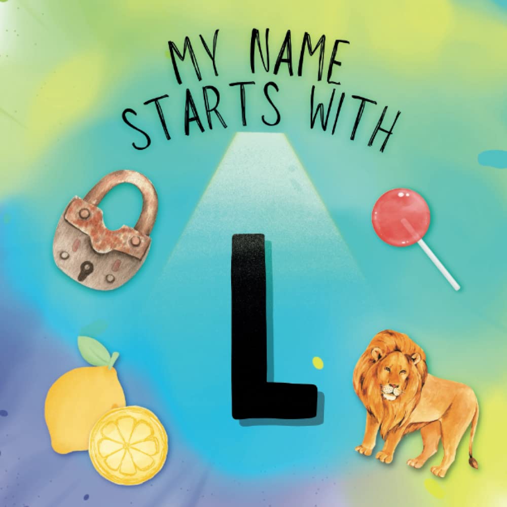 My Name Starts With L!: Help Your Child Recognize Their First Initial! (My Name Starts | Learning My First Initial)