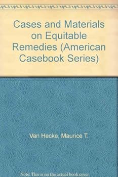 Hardcover Cases and Materials on Equitable Remedies (American Casebook Series) Book
