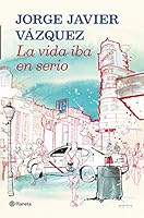 La vida iba en serio 8408013904 Book Cover