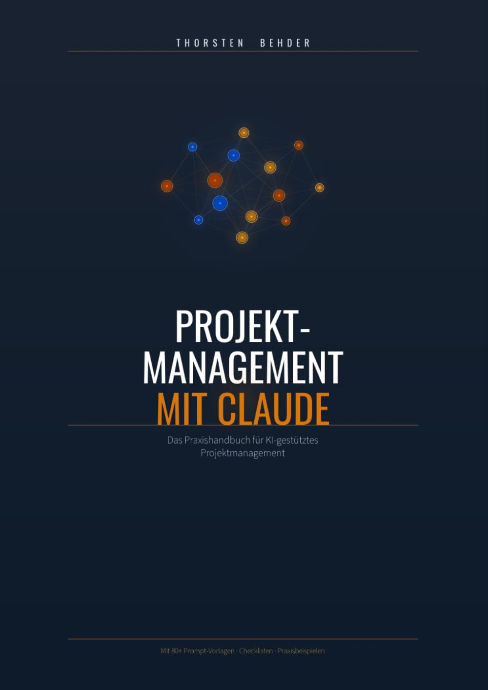 Projektmanagement mit Claude: Das Praxishandbuch für KI-gestütztes Projektmanagement