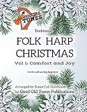 Traditional Folk Harp CHRISTMAS Vol. 1: Comfort and Joy: for the advancing beginner (Good Old Tunes Harp Music) (English Edition)