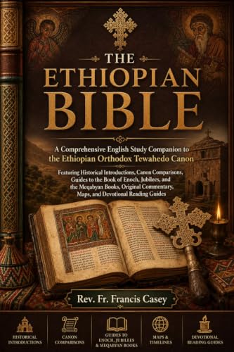 THE ETHIOPIAN BIBLE: A Comprehensive English Study Companion to the Ethiopian Orthodox Tewahedo Canon