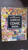 Over 50 Years of American Comic Books 0881763969 Book Cover