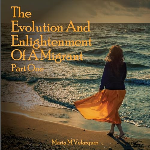 The Evolution and Enlightenment of a Migrant Audiolivro Por Maria M Velázquez capa