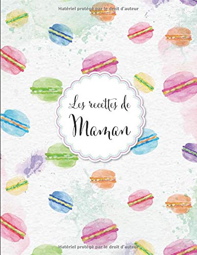 Télécharger Les Recettes De Maman: Cahier à Compléter pour 52 Recettes - Carnet de Pâtisserie à Remplir - Ca PDF