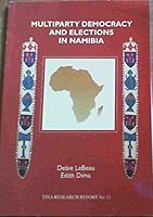 Multiparty Democracy and Elections in Namibia (EISA Research Report) 1920095020 Book Cover