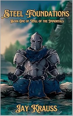 Steel Foundations (Will of the Immortals Book 1) cover image