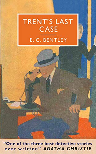 Trent's Last Case by E. C. Bentley