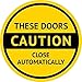 Lotusworld Pegatina de Vinilo para Puerta, diseño con Texto en inglés Caution These Doors Close, 30,5 x 30,5 cm