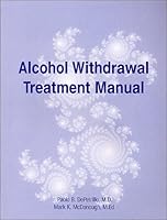 Alcohol Withdrawal Treatment Manual (Alcohol and Drug Abuse Treatment series) 0966167309 Book Cover