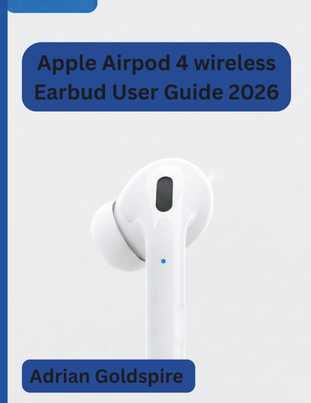 Apple Airpod 4 wireless earbud user guide 2026: Step-by-Step Setup, ANC, Adaptive Audio, Spatial Audio, Siri Commands, Live Translation, Troubleshooting, and Battery Optimization