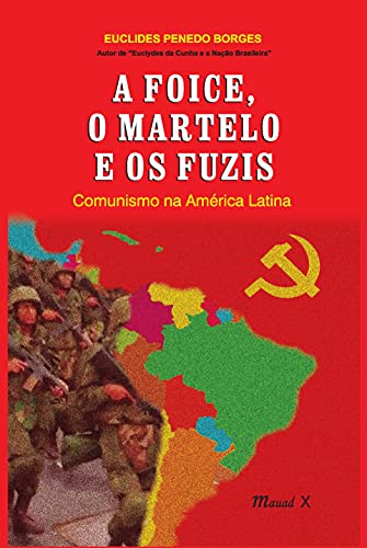 A foice, o martelo e os fuzis: