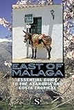 East of Malaga: Essential Guide to the Axarquia and Costa Tropical (Santana Guides)