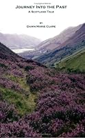 Journey Into the Past: A Scotland Tale 097624800X Book Cover