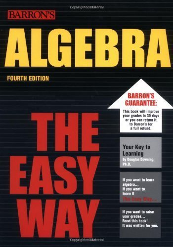Algebra the Easy Way (Barron's E-Z) 4th by Downing, Douglas (2003) Paperback