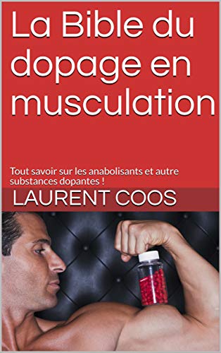 Amazon Com La Bible Du Dopage En Musculation Tout Savoir Sur Les Anabolisants Et Autre Substances Dopantes French Edition Ebook Coos Laurent Kindle Store Amazon Com La Bible Du Dopage En Musculation Tout Savoir Sur Les Anabolisants Et Autre Substances Dopantes French Edition Ebook Coos Laurent Kindle Store