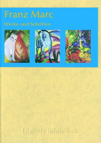 Preisvergleich Produktbild Franz Marc: Werke, Briefe und Schriften