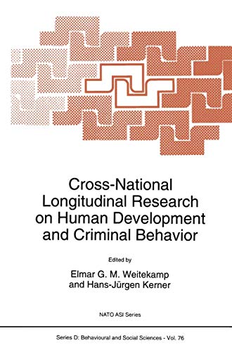 Cross-National Longitudinal Research on Human Development and Criminal Behavior (NATO Science Series D:, 76)