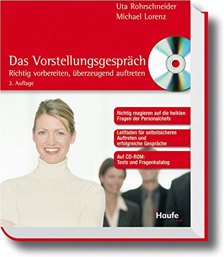 Das Vorstellungsgespräch: Richtig vorbereiten, überzeugend auftreten (Haufe Ratgeber Plus) Das Vorstellungsgespräch: Richtig vorbereiten, überzeugend auftreten (Haufe Ratgeber Plus)