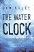 The Water Clock (Journalist Philip Dryden, 1)