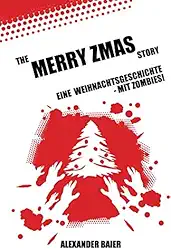 The Merry Zmas Story: Eine Weihnachtsgeschichte - mit Zombies! (German Edition)