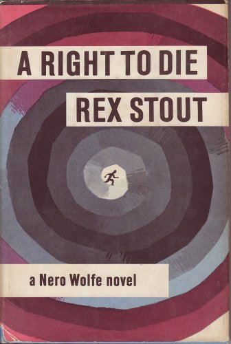 A right to die;: A Nero Wolfe novel B0007EDMI6 Book Cover