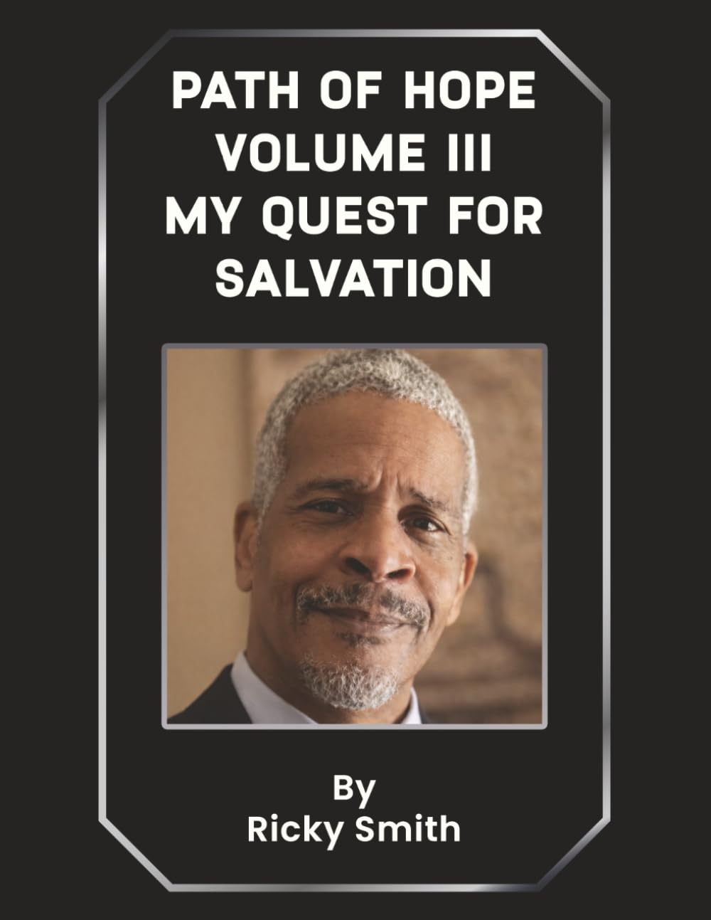 Path of Hope Volume III: My Quest for Salvation
